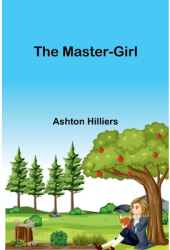 The Master-Girl - Ashton Hilliers Author 