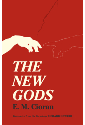 The New Gods - E M Cioran Author 