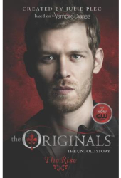 The Originals The Rise - Julie Plec Author carti