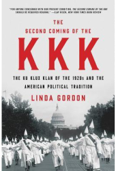 The Second Coming of the KKK The Ku Klux Klan of the 1920s and the American Political Tradition - Lin 