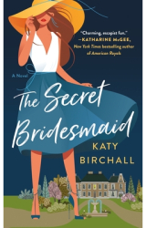 The Secret Bridesmaid - Katy Birchall Author 