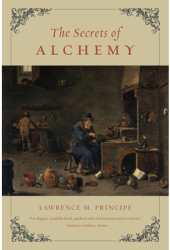 The Secrets of Alchemy - Lawrence M Principe Author 