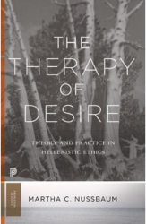 The Therapy of Desire Theory and Practice in Hellenistic Ethics - Martha C Nussbaum Author 