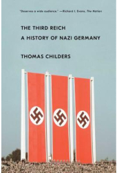 The Third Reich A History of Nazi Germany - Thomas Childers Author 