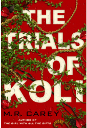 The Trials of Koli - M R Carey Author