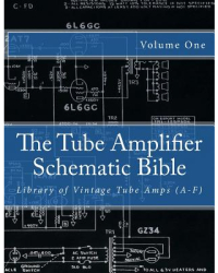 The Tube Amplifier Schematic Bible Volume 1 Library of Vintage Tube Amps A-F - Salvatore Gambino A 