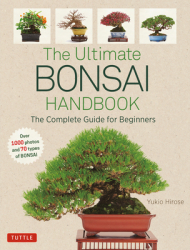 The Ultimate Bonsai Handbook The Complete Guide for Beginners - Yukio Hirose Author 