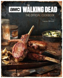The Walking Dead The Official Cookbook - Lauren Wilson Author 