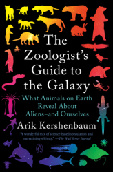 The Zoologist s Guide to the Galaxy What Animals on Earth Reveal about Aliens--And Ourselves - Arik K 