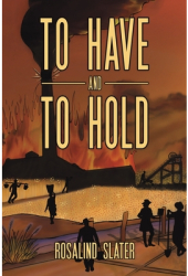 To Have and To Hold - Rosalind Slater Author 