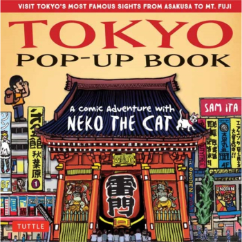 Tokyo Pop-Up Book A Comic Adventure with Neko the Cat - A Manga Tour of Tokyo s Most Famous Sights - 