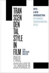 Transcendental Style in Film Ozu Bresson Dreyer - Paul Schrader Author 
