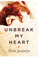 Unbreak My Heart - Nicole Jacquelyn Author 