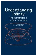 Understanding Infinity The Mathematics of Infinite Processes - A Gardiner Author 