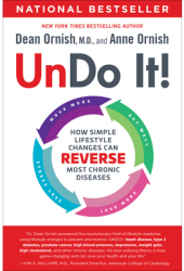 Undo It How Simple Lifestyle Changes Can Reverse Most Chronic Diseases - Dean Ornish Author 