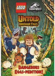 Untold Dinosaur Tales 1 Dangerous Eggs-Pedition Lego Jurassic World - Random House Author