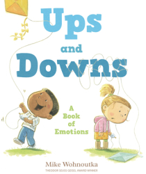 Ups and Downs A Book of Emotions - Mike Wohnoutka Author 