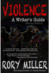 Violence A Writer s Guide - Rory a Miller Author 
