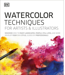 Watercolor Techniques for Artists and Illustrators Learn How to Paint Landscapes People Still Lifes 