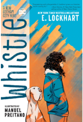 Whistle A New Gotham City Hero - E Lockhart Author 