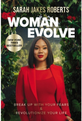 Woman Evolve Break Up with Your Fears and Revolutionize Your Life - Sarah Jakes Roberts Author 