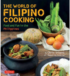 World of Filipino Cooking Food and Fun in the Philippines by Chris Urbano of Maputing Cooking Over 