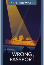 Wrong Passport - Ralph Brewster Author 
