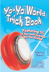Yo-Yo World Trick Book Featuring 50 of the Most Popular Yo-Yo Tricks - Harry Baier Author 