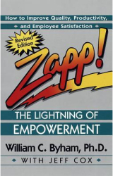 Zapp the Lightning of Empowerment How to Improve Quality Productivity and Employee Satisfaction - 