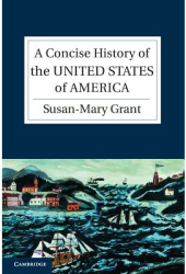 A Concise History of the United States of America - Susan-Mary Grant Author 