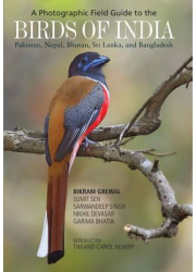 A Photographic Field Guide to the Birds of India Pakistan Nepal Bhutan Sri Lanka and Bangladesh - 