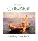 A Table of Green Fields Ten Stories - Guy Davenport Author 