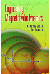 Engineering Magnetohydrodynamics - George W Sutton Author 