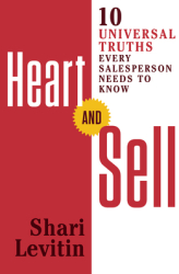 Heart and Sell 10 Universal Truths Every Salesperson Needs to Know - Shari Levitin Author 