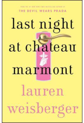 Last Night at Chateau Marmont - Lauren Weisberger Author 