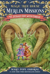 Magic Tree House 45 A Crazy Day with Cobras - Mary Pope Osborne Author 
