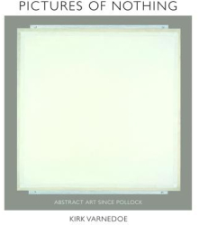 Pictures of Nothing Abstract Art Since Pollock - Kirk Varnedoe Author 