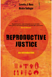Reproductive Justice An Introduction - Loretta Ross Author 
