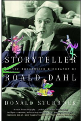 Storyteller The Authorized Biography of Roald Dahl - Donald Sturrock Author 