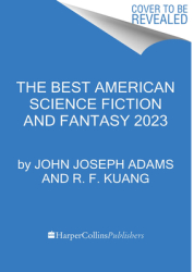 The Best American Science Fiction and Fantasy 2023 - R F Kuang Author 