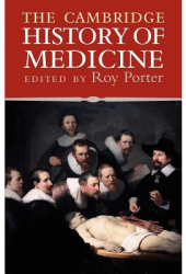 The Cambridge History of Medicine - Roy Porter Editor 