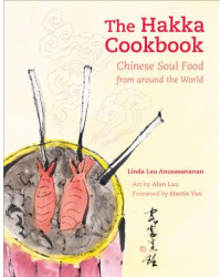 The Hakka Cookbook Chinese Soul Food from Around the World - Linda Lau Anusasananan Author 