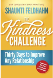 The Kindness Challenge Thirty Days to Improve Any Relationship - Shaunti Feldhahn Author 
