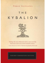 The Kybalion A Study of the Hermetic Philosophy of Ancient Egypt and Greece - Jeremy P Tarcher Edit 