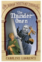 The Thunder Omen The Roman Mystery Scrolls 3 - Caroline Lawrence Author 