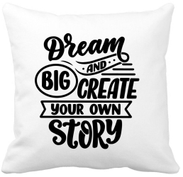 Perna Decorativa Dream Big and Create Your Own Story 40x40 cm Alba Mata Husa Detasabila Burduf 