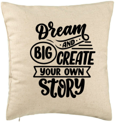 Perna Decorativa Model Dream Big and Create Your Own Story 40x40 cm Bej Husa Detasabila Burduf 