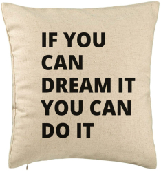 Perna Decorativa Model If You can dream it You can do it 40x40 cm Bej Husa Detasabila Burduf 