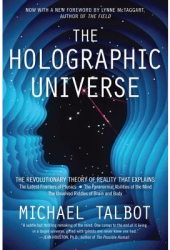 The Holographic Universe The Revolutionary Theory of Reality - Michael Talbot Author 