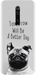Husa din silicon compatibila cu Xiaomi Redmi K20 Pro - model Tomorrow Will Be A Better Day Pug 